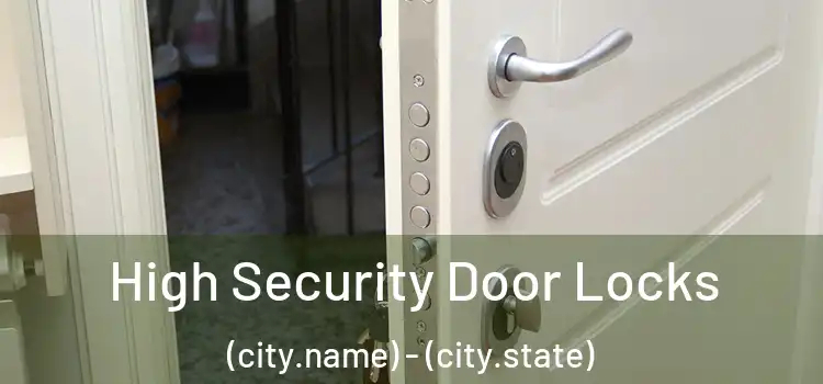 High Security Door Locks (city.name) - (city.state)